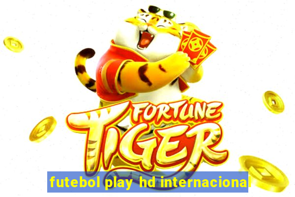 futebol play hd internacional